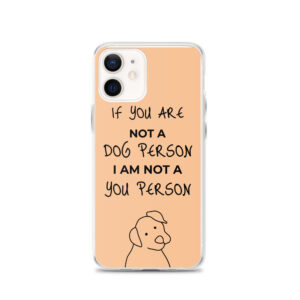 Dog Person iPhone-Hülle “If you are not a dog person”