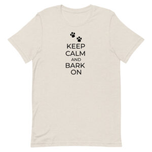 Keep Calm T-Shirt – “Keep Calm and Bark On”